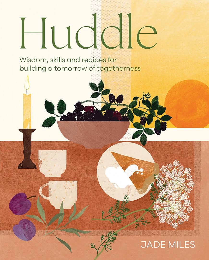Huddle: Wisdom, Skills & Recipes
