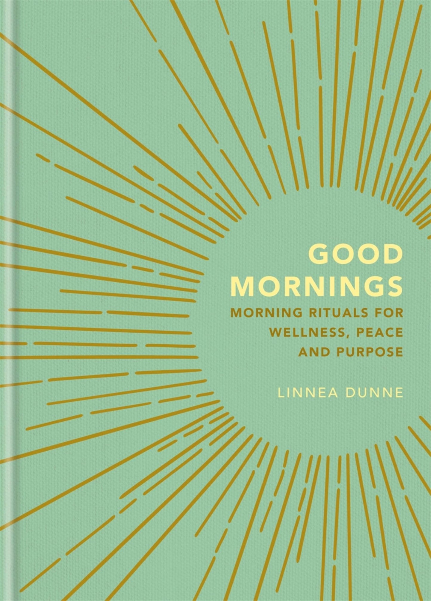 Good Mornings, Morning Rituals for Wellness, Peace and Purpose